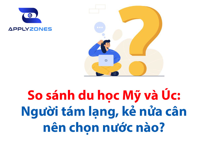 So sánh du học Mỹ và Úc: Người tám lạng, kẻ nửa cân nên chọn nước nào?
